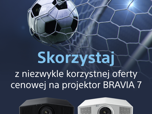 Sony BRAVIA Projector 7 – kinowa jakość obrazu w wyjątkowej cenie